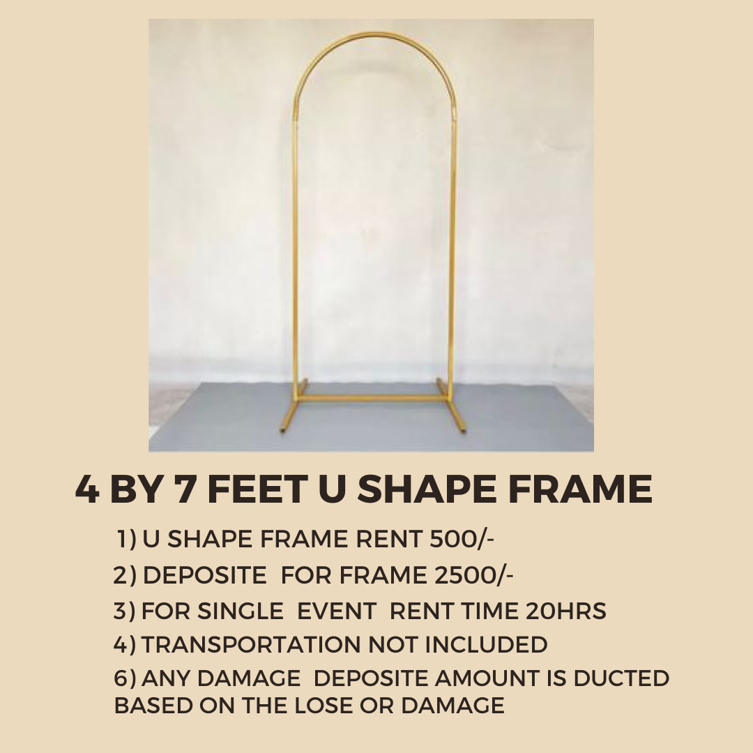 4 By 7 Feet U Shape Frame Rent Available